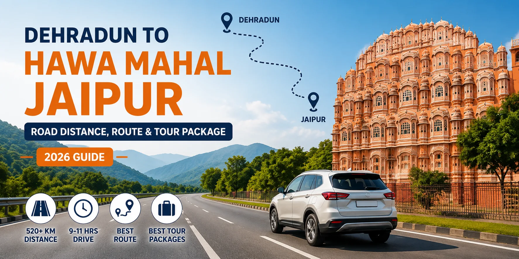 Dehradun to Hawa Mahal Jaipur road distance guide showing the best driving route, travel time, and Jaipur tour package for 2026