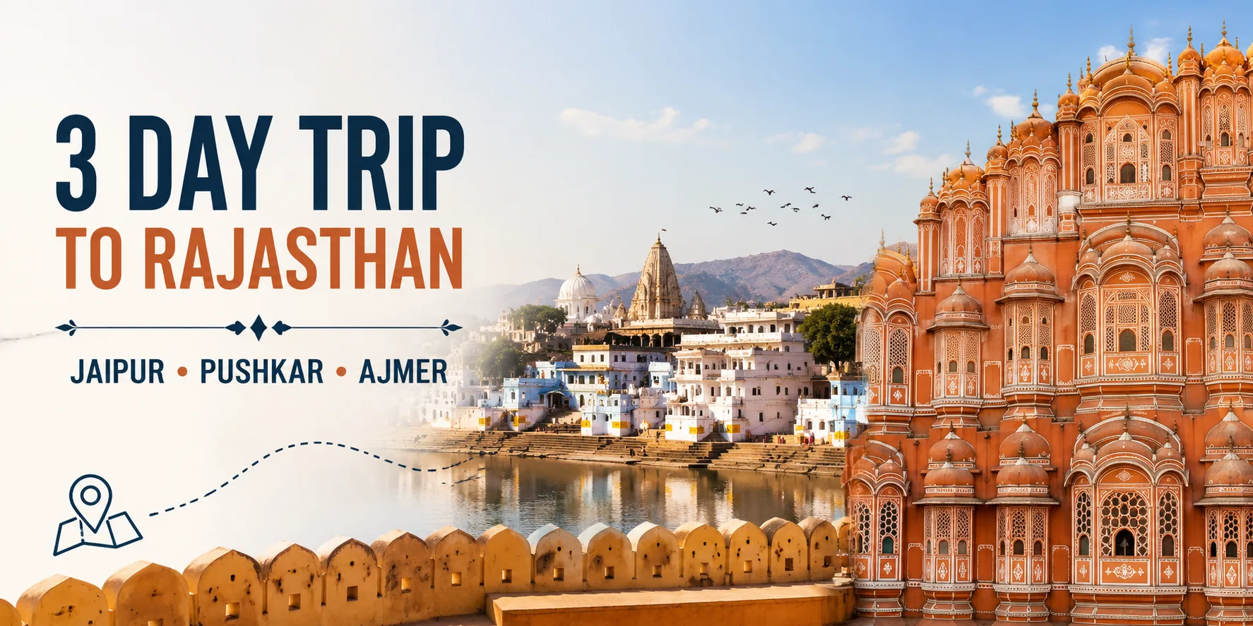 3 day Rajasthan trip itinerary featuring Jaipur, Pushkar and Ajmer attractions